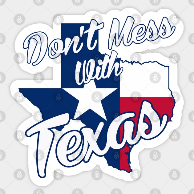 Texas Pride - Don't Mess With Texas Sticker by Yesteeyear